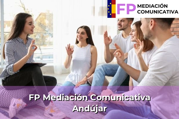 FP Mediación Comunicativa en Andalucía 133 FP Mediación Comunicativa en Andújar