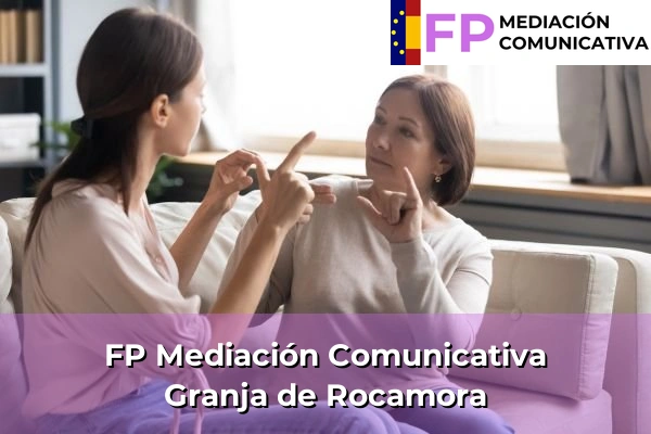 FP Mediación Comunicativa en Comunidad Valenciana 276 FP Mediación Comunicativa en Granja de Rocamora