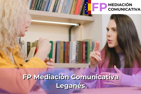 FP Mediación Comunicativa en Leganés