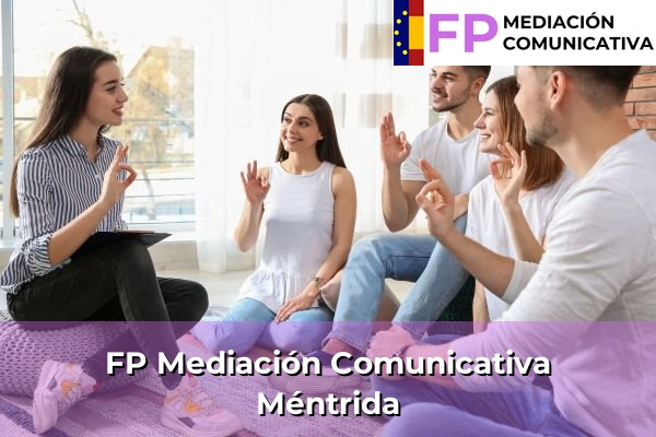 FP Mediación Comunicativa en Castilla-La Mancha 22 FP Mediación Comunicativa en Méntrida