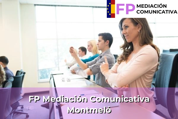 FP Mediación Comunicativa en Cataluña 148 FP Mediación Comunicativa en Montmeló
