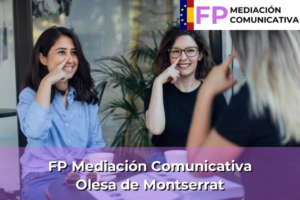 FP Mediación Comunicativa en Cataluña 152 FP Mediación Comunicativa en Olesa de Montserrat