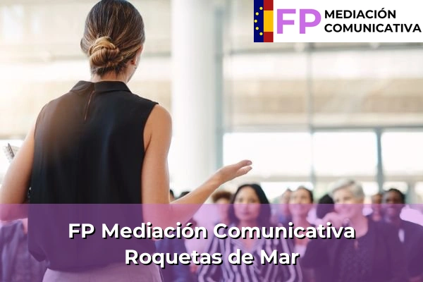 FP Mediación Comunicativa en Andalucía 296 FP Mediación Comunicativa en Roquetas de Mar