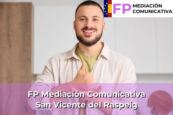 FP Mediación Comunicativa en Comunidad Valenciana 244 FP Mediación Comunicativa en San Vicente del Raspeig