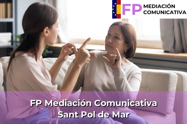 FP Mediación Comunicativa en Cataluña 116 FP Mediación Comunicativa en Sant Pol de Mar