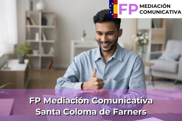 FP Mediación Comunicativa en Cataluña 56 FP Mediación Comunicativa en Santa Coloma de Farners