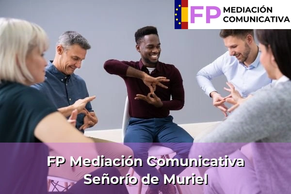 FP Mediación Comunicativa en Castilla-La Mancha 40 FP Mediación Comunicativa en Señorío de Muriel