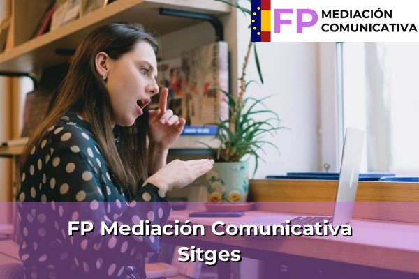 FP Mediación Comunicativa en Cataluña 104 FP Mediación Comunicativa en Sitges