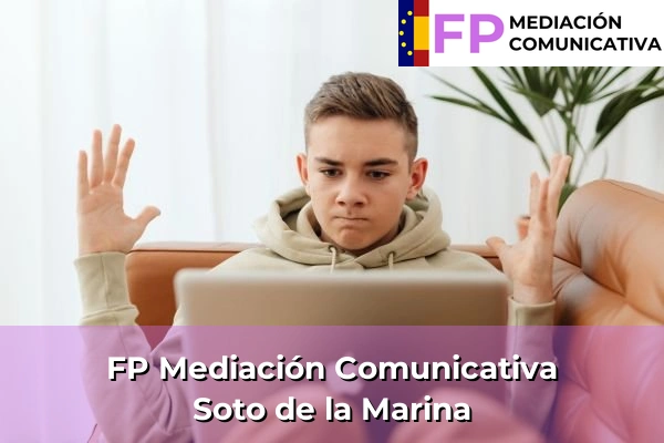 FP Mediación Comunicativa en Cantabria 8 FP Mediación Comunicativa en Soto de la Marina