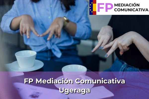 FP Mediación Comunicativa en País Vasco 6 FP Mediación Comunicativa en Ugeraga